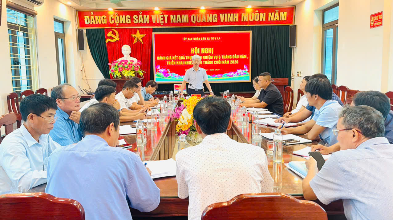 UBND xã Tiên La tổ chức Hội nghị đánh giá kết quả thực hiện nhiệm vụ 6 tháng đầu năm, triển khai nhiệm vụ 6 tháng cuối năm 2026