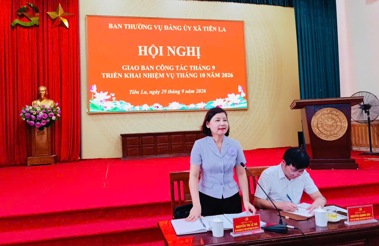 Ban Thường vụ Đảng ủy xã Tiên La tổ chức Hội nghị giao ban công tác tháng 9, triển khai nhiệm vụ công tác tháng 10 năm 2026.