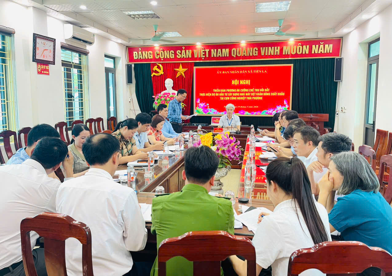 UBND xã Tiên La tổ chức hội nghị triển khai phương án cưỡng chế thu hồi đất, thực hiện dự án đầu tư xây dựng nhà máy dệt khăn bông xuất khẩu tại cụm công nghiệp Thái Phương.