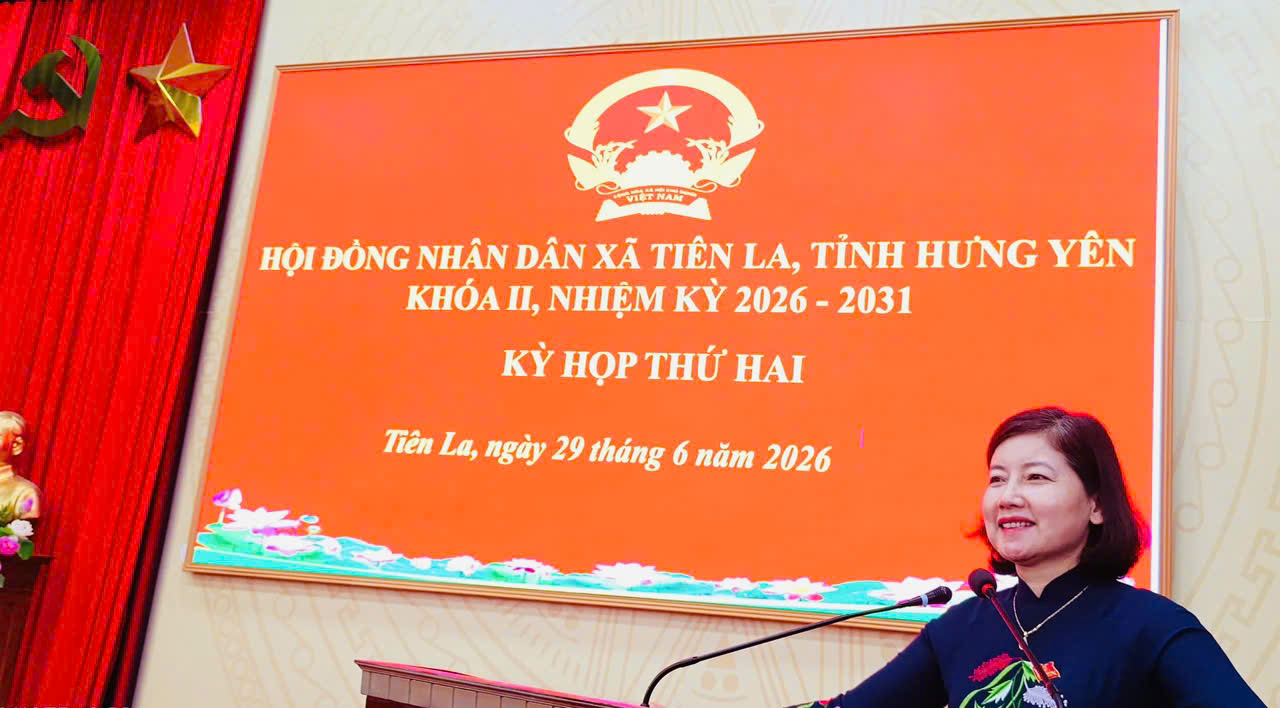 HĐND xã Tiên La, tỉnh Hưng Yên khóa II tổ chức Kỳ họp thứ Hai, nhiệm kỳ 2026 – 2031