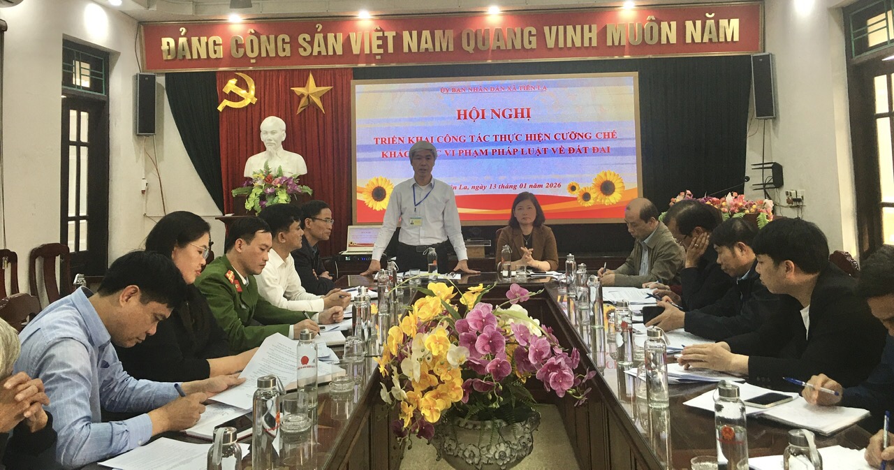 UBND xã Tiên La tổ chức hội nghị triển khai cưỡng chế khắc phục hậu quả vi phạm hành chính về đất đai
