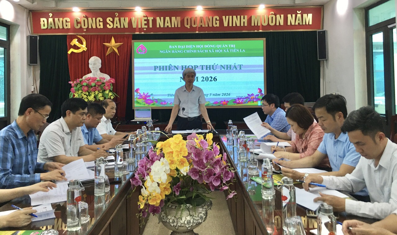 Ban đại diện hội đồng quản trị Ngân hàng chính sách xã hội xã Tiên La họp phiên thứ nhất năm 2026